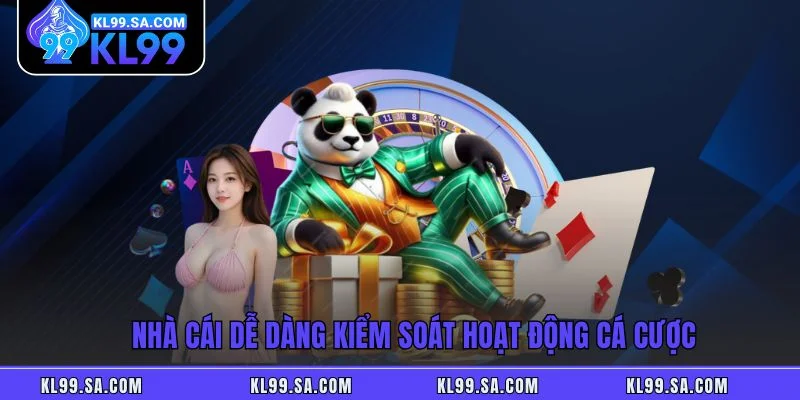 Nhà cái dễ dàng kiểm soát hoạt động cá cược Nhà cái dễ dàng kiểm soát hoạt động cá cược