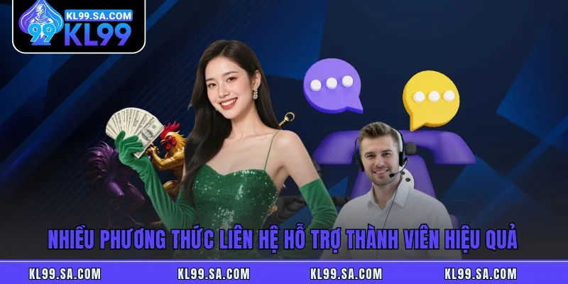 Nhiều phương thức liên hệ hỗ trợ thành viên hiệu quả Nhiều phương thức liên hệ hỗ trợ thành viên hiệu quả