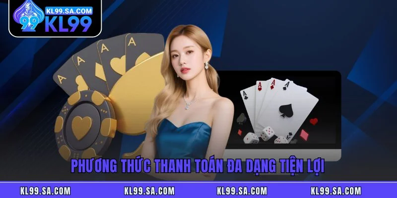Phương thức thanh toán đa dạng tiện lợi Phương thức thanh toán đa dạng tiện lợi