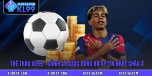 Thể Thao KL99 - Sảnh Cá Cược Bóng Đá Uy Tín Nhất Châu Á
