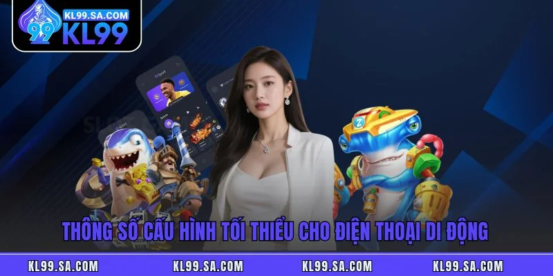 Thông số cấu hình tối thiểu cho điện thoại di động Thông số cấu hình tối thiểu cho điện thoại di động