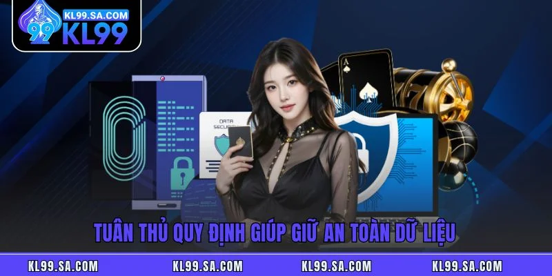 Tuân thủ quy định giúp giữ an toàn dữ liệu Tuân thủ quy định giúp giữ an toàn dữ liệu