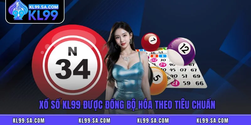 Xổ số KL99 được đồng bộ hóa theo tiêu chuẩn Xổ số KL99 được đồng bộ hóa theo tiêu chuẩn